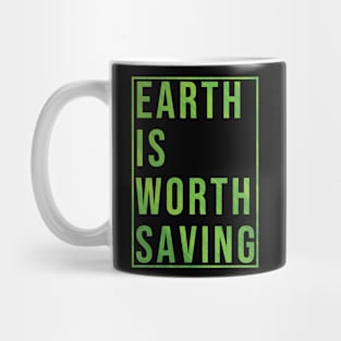 Earth is worth saving (GREEN) Mug